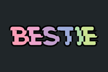a black background with the word bestie written in different colors