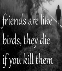 a black and white photo with a quote about friends