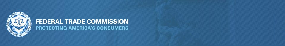 Federal Trade Commission | Protecting America's Consumer